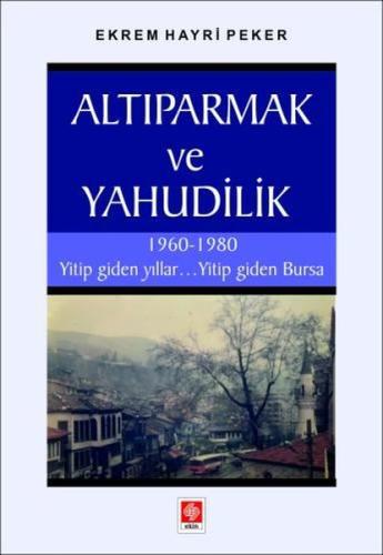 Altıparmak ve Yahudilik - 1960 - 1980 Yitip Giden YıllarYitip Giden Bu