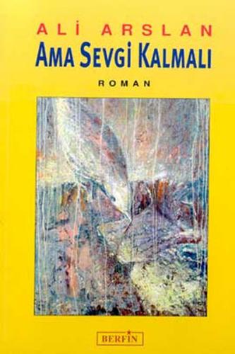 Ama Sevgi Kalmalı | Kitap Ambarı