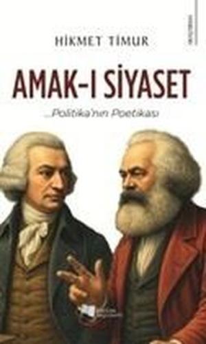 Amak-ı Siyaset: Politika'nın Poetikası | Kitap Ambarı