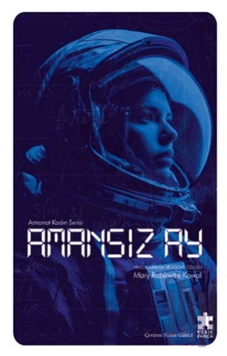 Amansız Ay - Astronot Kadın Serisi | Kitap Ambarı