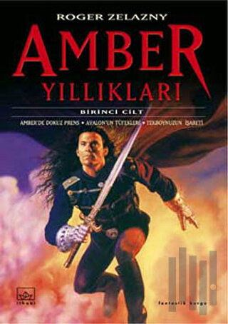 Amber Yıllıkları 1-2-3.Kitap Amber’de Dokuz Prens / Avalon’un Tüfekler