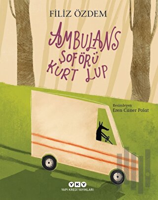 Ambulans Şoförü Kurt Lup | Kitap Ambarı