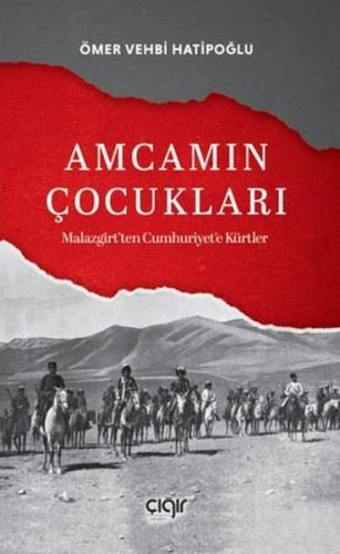 Amcamın Çocukları - Malazgirt'ten Cumhuriyet'e Kürtler | Kitap Ambarı