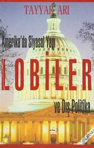Amerika'da Siyasal Yapı Lobiler ve Dış Politika