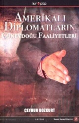 Amerikalı Diplomatların Güneydoğu Faaliyetleri