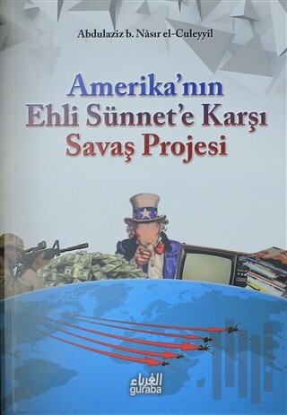 Amerika'nın Ehli Sünnet'e Karşı Savaş Projesi | Kitap Ambarı