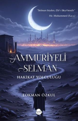 Ammuriyeli Selman - Hakikat Yolculuğu | Kitap Ambarı