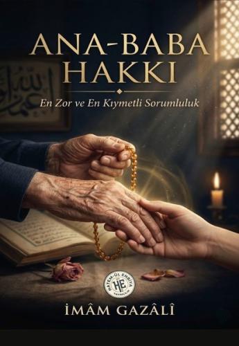Ana - Baba Hakkı-En Zor ve En Kıymetli Sorumluluk | Kitap Ambarı