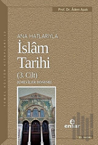 Ana Hatlarıyla İslam Tarihi (3. Cilt) (Ciltli) | Kitap Ambarı