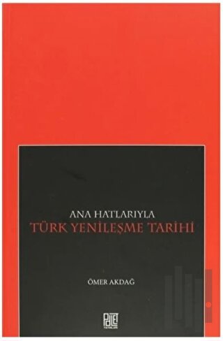 Ana Hatlarıyla Türk Yenileşme Tarihi