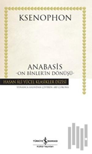 Anabasis - On Binler'in Dönüşü (Ciltli) | Kitap Ambarı