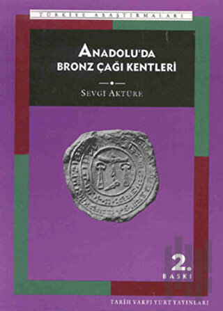 Anadolu’da Bronz Çağı Kentleri