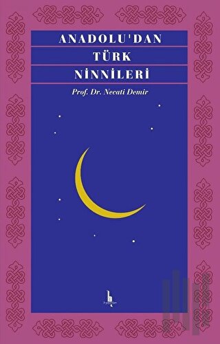 Anadolu’dan Türk Ninnileri | Kitap Ambarı