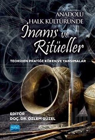 Anadolu Halk Kültüründe İnanış ve Ritüeller | Kitap Ambarı