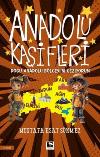 Anadolu Kâşifleri Doğu Anadolu Bölgesi’ni Geziyorum | Kitap Ambarı