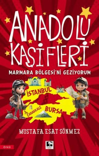 Anadolu Kâşifleri Marmara Bölgesi’ni Geziyorum | Kitap Ambarı