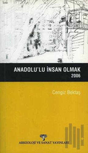 Anadolu’lu İnsan Olmak 2006 | Kitap Ambarı