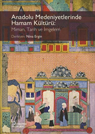 Anadolu Medeniyetlerinde Hamam Kültürü