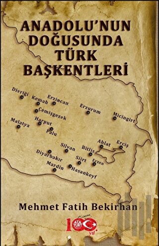Anadolu’nun Doğusunda Türk Başkentleri | Kitap Ambarı