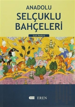 Anadolu Selçuklu Bahçeleri | Kitap Ambarı