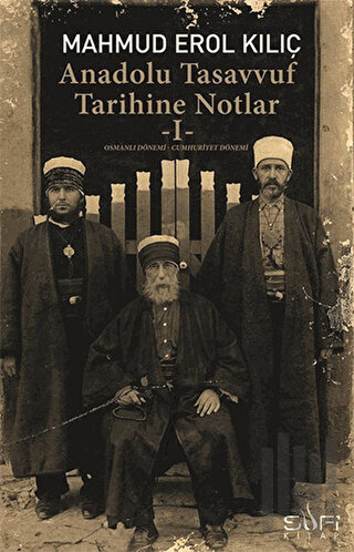 Anadolu Tasavvuf Tarihine Notlar - 1 | Kitap Ambarı