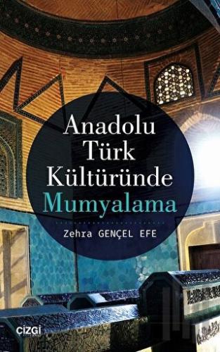 Anadolu Türk Kültüründe Mumyalama | Kitap Ambarı