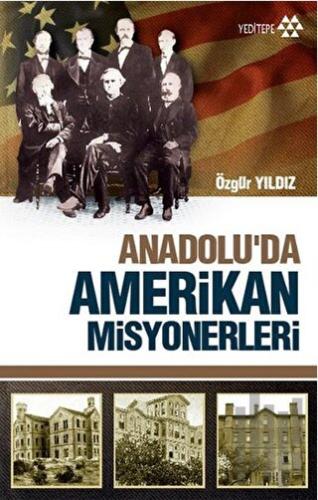 Anadolu'da Amerikan Misyonerliği | Kitap Ambarı