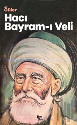Anadolu'da Bir Nefes Hacı Bayram-ı Veli | Kitap Ambarı