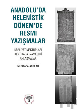 Anadolu'da Helenistik Dönem'de Resmi Yazışmalar | Kitap Ambarı