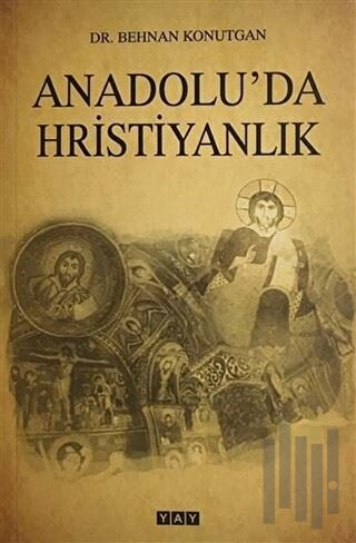 Anadolu'da Hristiyanlık | Kitap Ambarı