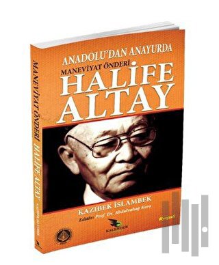 Anadolu'dan Anayurda Maneviyat Önderi Halife Altay