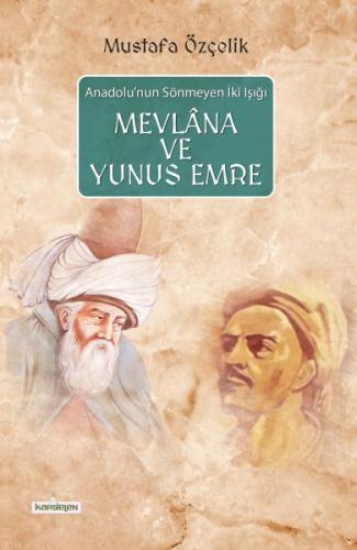 Anadolu'nun Sönmeyen İki Işığı Mevlana ve Yunus Emre | Kitap Ambarı