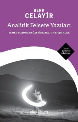 Analitik Felsefe Yazıları: Temel Sorunlar Üzerine Bazı Tartışmalar | K