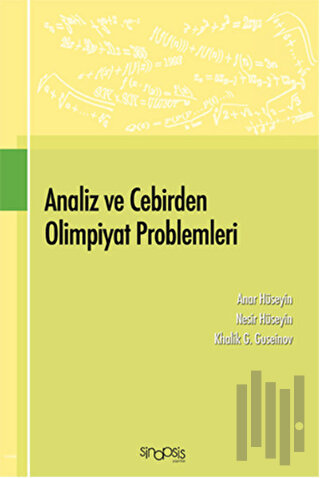 Analiz ve Cebirden Olimpiyat Problemleri | Kitap Ambarı