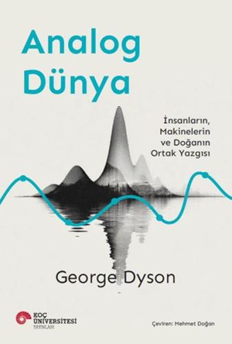 Analog Dünya İnsanların, Makinelerin ve Doğanın Ortak Yazgısı
