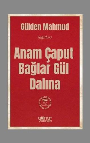Anam Çaput Bağlar Gül Dalına (Ağıtlar)