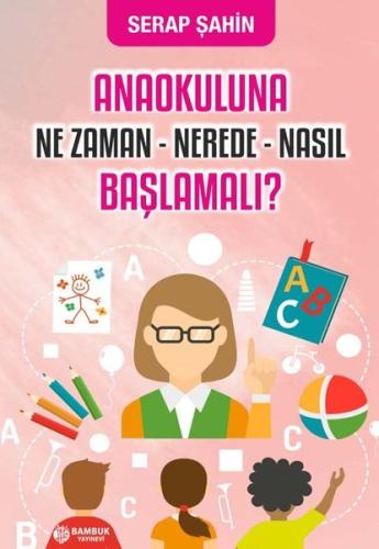 Anaokuluna Ne Zaman-Nerede-Nasıl Başlamalı? | Kitap Ambarı