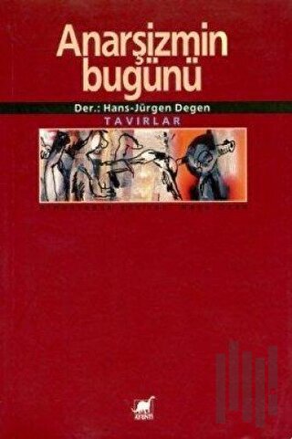 Anarşizmin Bugünü Tavırlar