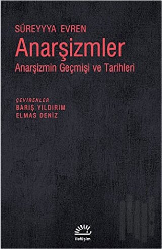 Anarşizmler: Anarşizmin Geçmişi ve Tarihleri