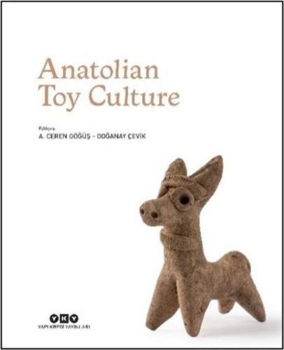 Anatolian Toy Culture (Ciltli) | Kitap Ambarı