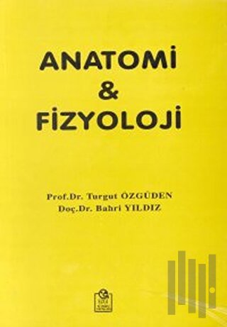 Anatomi ve Fizyoloji | Kitap Ambarı