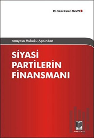 Anayasa Hukuku Açısından Siyasi Partilerin Finansmanı