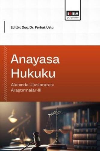 Anayasa Hukuku Alanında Uluslararası Araştırmalar 3