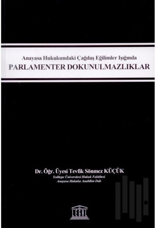 Anayasa Hukukundaki Çağdaş Eğilimler Işığında Parlamenter Dokunulmazlıklar