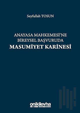 Anayasa Mahkemesi'ne Bireysel Başvuruda Masumiyet Karinesi