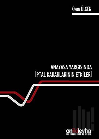 Anayasa Yargısında İptal Kararlarının Etkileri