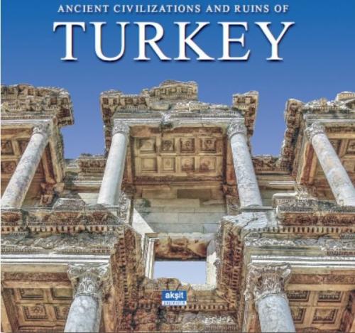 Ancient Civilizations and Ruins of Turkey | Kitap Ambarı
