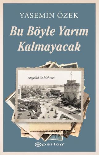 Bu Böyle Yarım Kalmayacak - Angeliki ile Mehmet 2 | Kitap Ambarı