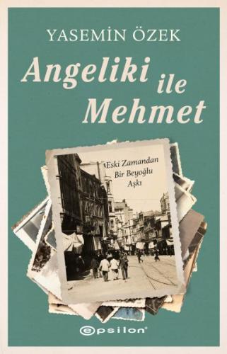Angeliki ile Mehmet - Eski Zamandan Bir Beyoğlu Aşkı | Kitap Ambarı