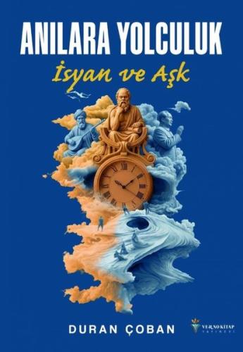 Anılara Yolculuk - İsyan ve Aşk